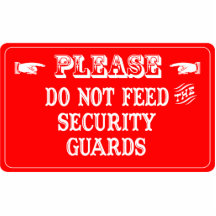 Do Not Feed The Security Guards Photo Cutout