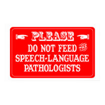 Do Not Feed The Speech-Language Pathologists posters