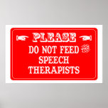 Do Not Feed The Speech Therapists posters