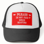 Do Not Feed The Speed Skaters hats