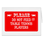 Do Not Feed The Table Tennis Players cards