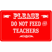 Do Not Feed The Teachers Photo Cut Outs