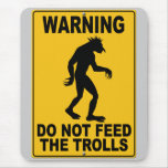 Do Not Feed the Trolls Mouse Pad