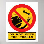 DO NOT FEED THE TROLLS POSTER
