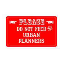 Do Not Feed The Urban Planners posters by whatitis Do Not Feed The Urban Planners posters