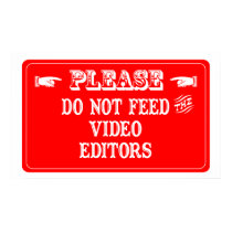 Do Not Feed The Video Editors posters