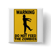 Do Not Feed the Zombies buttons