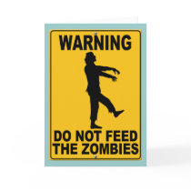 Do Not Feed the Zombies Greeting Card