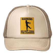 Do Not Feed the Zombies Hats