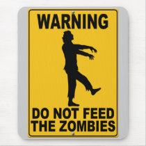 Do Not Feed the Zombies Mouse Pad