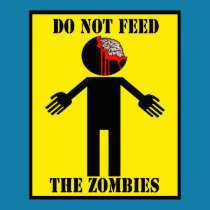"DO NOT FEED THE ZOMBIES" poster Angry Johnny