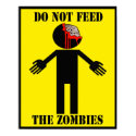 "DO NOT FEED THE ZOMBIES" poster Angry Johnny posters by killville "DO NOT FEED THE ZOMBIES" poster Angry Johnny posters