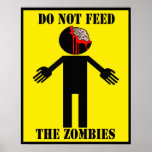 "DO NOT FEED THE ZOMBIES" poster Angry Johnny