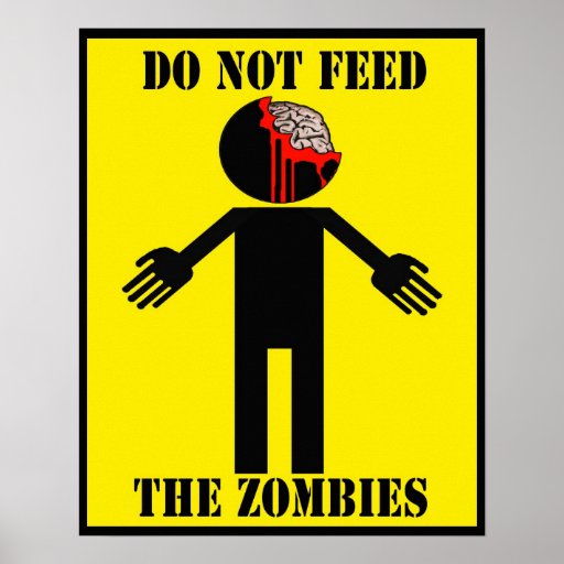 "DO NOT FEED THE ZOMBIES" poster Angry Johnny