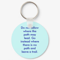 Do not follow where the path may go keychains
