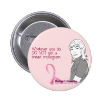 DO NOT get a breast monogram Button buttons