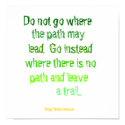 Do not go where, the path may, lead.  Go instea... posters