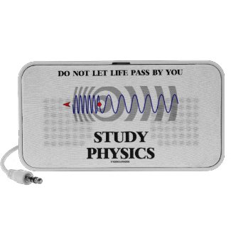 Do Not Let Life Pass By You Study Physics iPhone Speaker