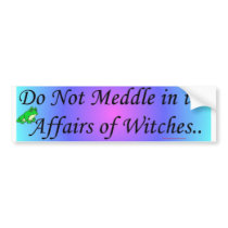 do not meddle bumper stickers