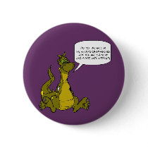 Do not meddle in the affairs of Dragons. Pins