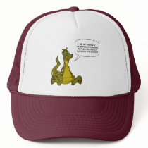 Do not meddle in the affairs of Dragons. Trucker Hats