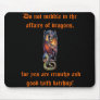Do not Meddle in the Affairs of Dragon's Mousepad