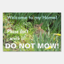 Do Not Mow Bunny Rabbit Natural Habitat Sign