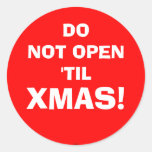 DO NOT OPEN 'TIL, XMAS! - Sticker