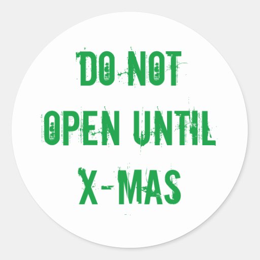 do-not-open-until-x-mas-package-labels-classic-round-sticker-zazzle