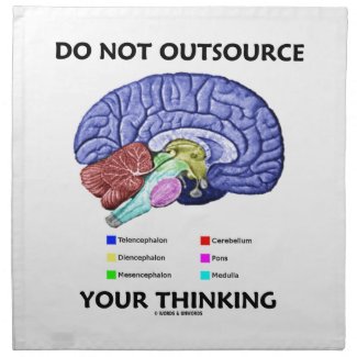 Do Not Outsource Your Thinking (Brain Anatomy) Napkins
