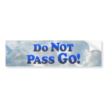 Do Not Pass Go - Multi-Products Bumper Stickers