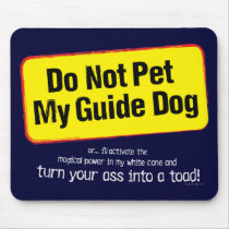 Do Not Pet My Guide Dog! mousepads