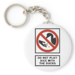 Do Not Play Dice with the Ducks Highway Sign Key Chain