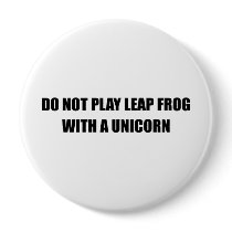 DO NOT PLAY LEAP FROG WITH A UNICORN BUTTON