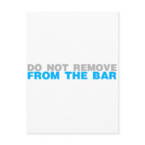 Do Not Remove From The Bar - Drink Drinking Drunk Postcards