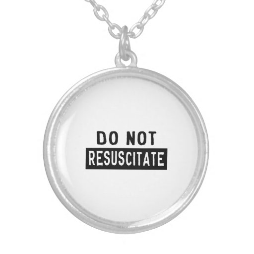 Do Not Resuscitate Round Pendant Necklace Zazzle