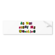 Do Not Steal My Sunshine Bumper Stickers