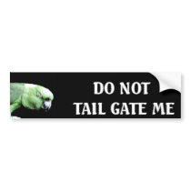 Do Not Tail Gate Me Bumper Sticker