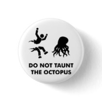 Do Not Taunt the Octopus buttons by ankashai Do Not Taunt the Octopus buttons
