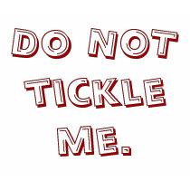 Do NOT tickle me. t-shirts