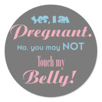 Do Not Touch My Belly Round Sticker