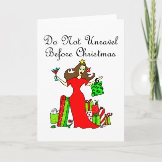 Do Not Unravel Before Christmas - Christmas Queen card