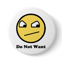Do Not Want Awesome Face Pinback Button