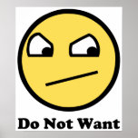 Do Not Want Awesome Face posters