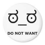 Do Not Want Disapproval Refrigerator Magnet
