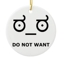 Do Not Want Disapproval Christmas Ornaments