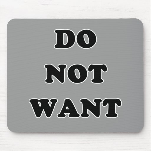 Do Not Want Mousepads