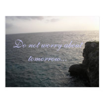 Do Not Worry About Tomorrow Postcard postcards