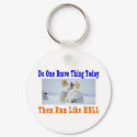 DO ONE GREAT THING TODAY keychains
