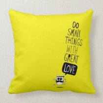 Do small things with great love pillows